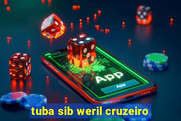 tuba sib weril cruzeiro